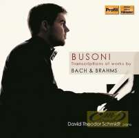 Busoni: Transcriptions of works by Bach & Brahms